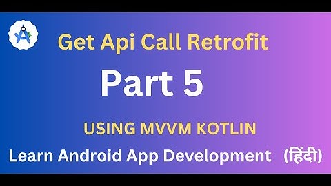 MVVM Get API Call in Kotlin - Part 4 | Retrofit, Coroutines, LiveData (Hindi)