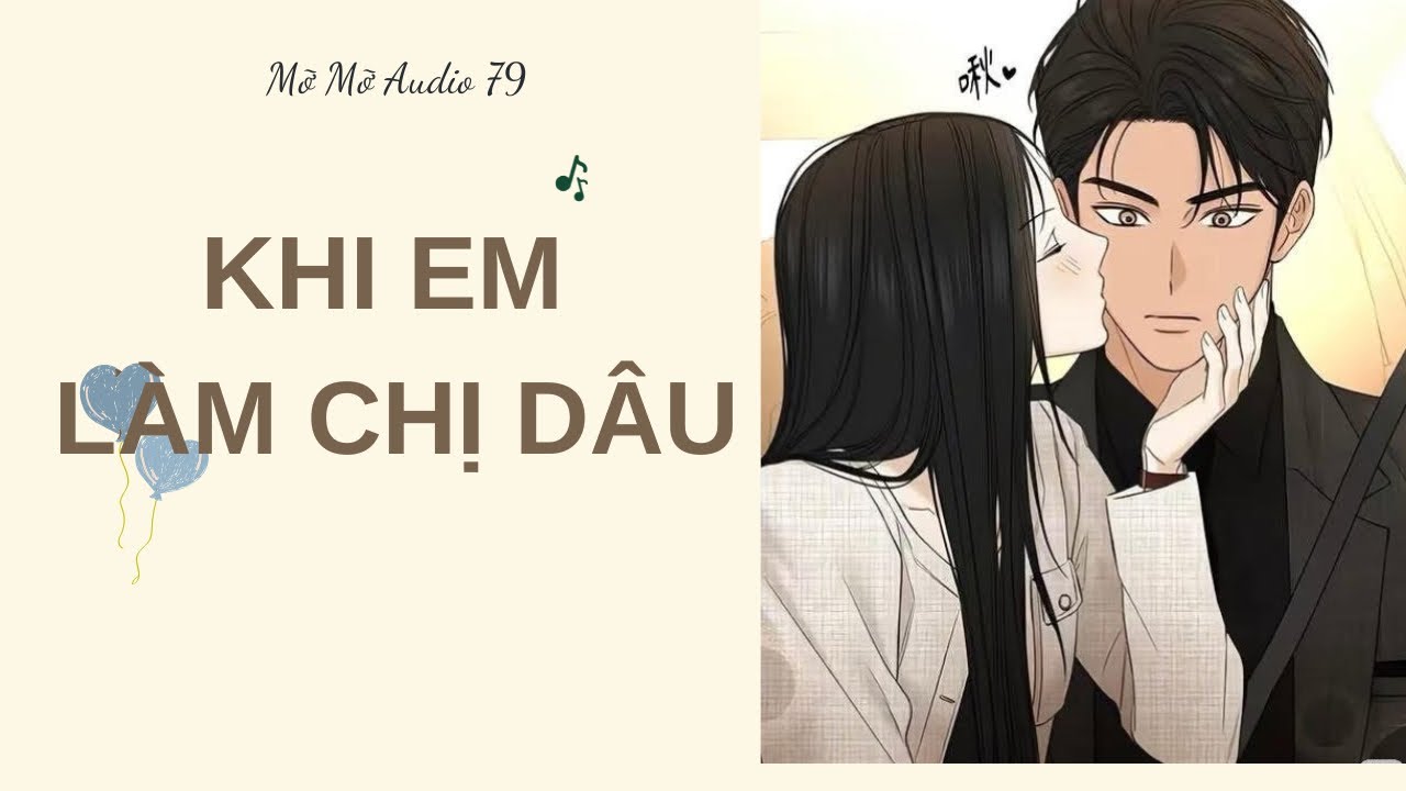 KHI EM LÀM CHỊ DÂU   || TRUYỆN AUDIO || FULL || Mỡ Mỡ Audio