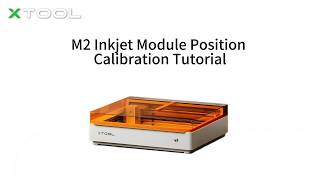 M2 Inkjet Module Position Calibration Tutorial