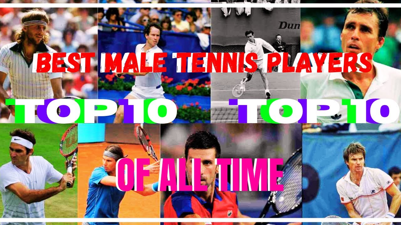 TOP 10 BEST MALE TENNIS PLAYERS OF ALL TIME🎾 YouTube