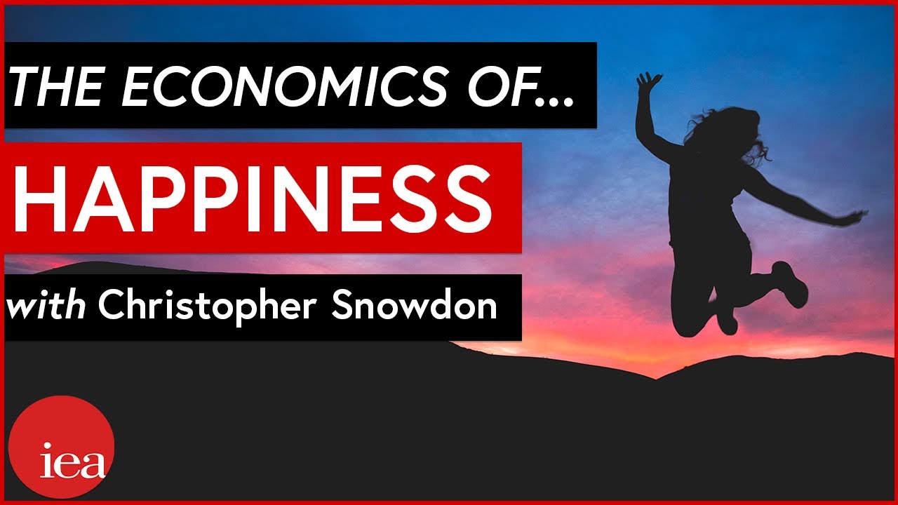 The economics of happiness - Christopher Snowdon