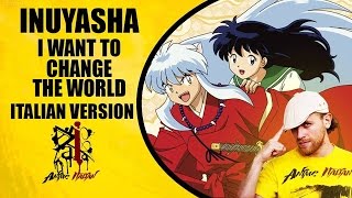 Inuyasha Opening - I Want To Change The World (Italian Version) chords