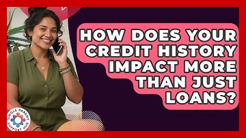 How Does Your Credit History Impact More Than Just Loans? - Single Parent Support Hub