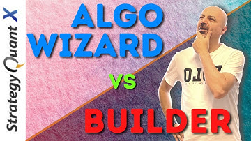 Algo Wizard vs Builder! know which one is better to build your strategy!
