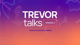 TrevorTalks - Episode 5: How to Come Out Safely