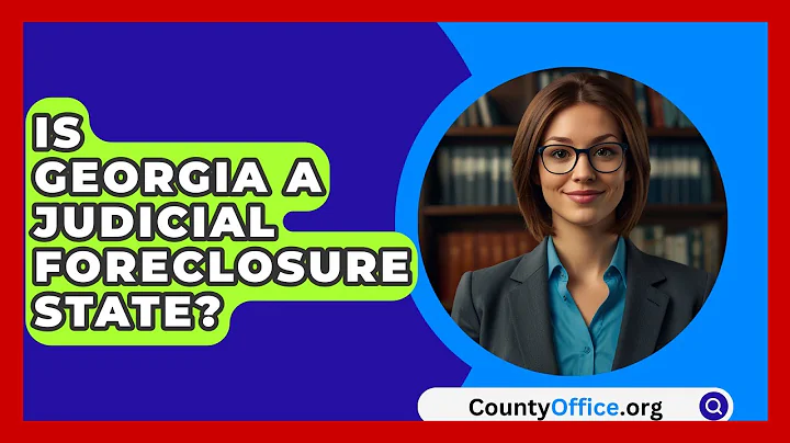Is Georgia A Judicial Foreclosure State? - CountyOffice.org
