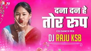 Tor Rup Dana Dan He Cg Song Dj | Cg Old Song | Dj Raju Ksb | Cg Dj Song | Cg New Dj Remix Song