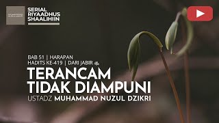 2235. At Risk of Not Being Forgiven | Riyaadhus Shaalihiin | Ustadz Muhammad Nuzul Dzikri