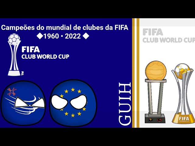 OS CAMPEÕES MUNDIAS DE CLUBES DA FIFA - (1960 - 2022) - FIFA 2022 
