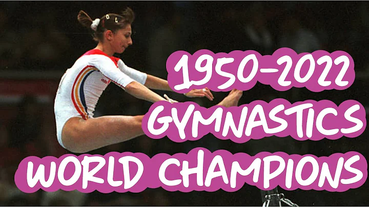 All Gymnastics All Around World Champions in History: 1950 - 2022