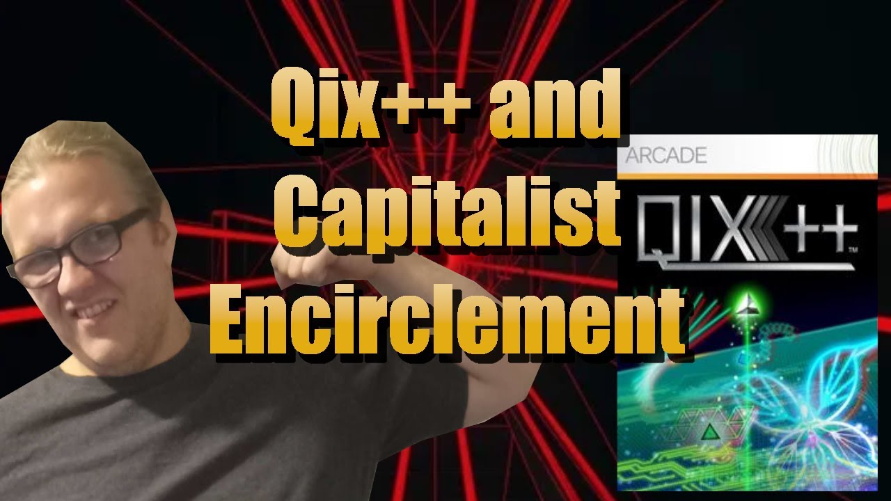 Qix++ and Capitalist Encirclement - YouTube