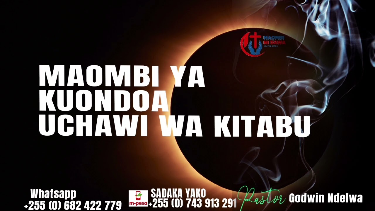 MAOMBI YA KUONDOA  KILA UCHAWI WA KITABU JUU YAKO, BY PASTOR GODWIN NDELWA WA MAOMgBI NI DAWA