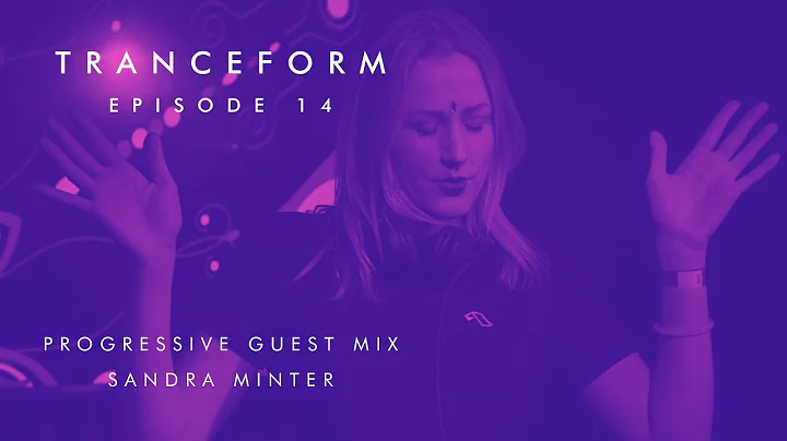 Tranceform 14: Progressive Guest Mix by Sandra Min...