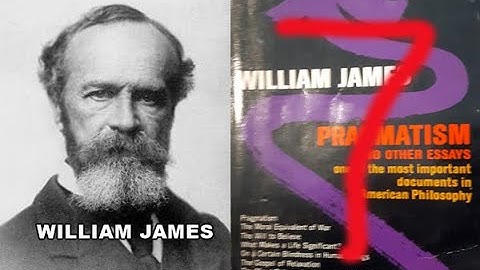 Pragmatism - William James - Part 7
