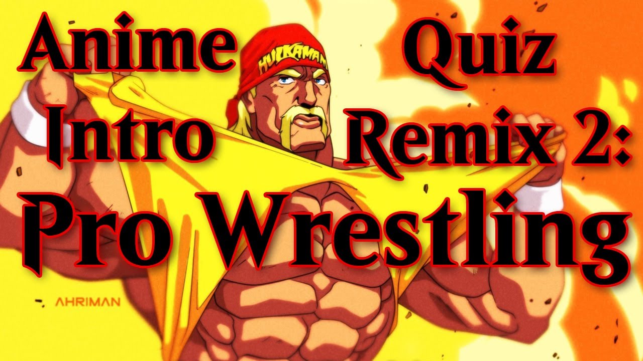 Anime Intro Quiz Remix 2: Pro Wrestling