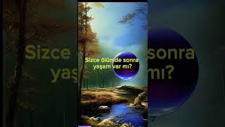 Ölümden Sonra Yaşam Varmı?