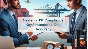 Mastering ISF Compliance: Key Strategies for Data Accuracy