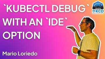 Kubectl Debug with an IDE option | Mario Loriedo