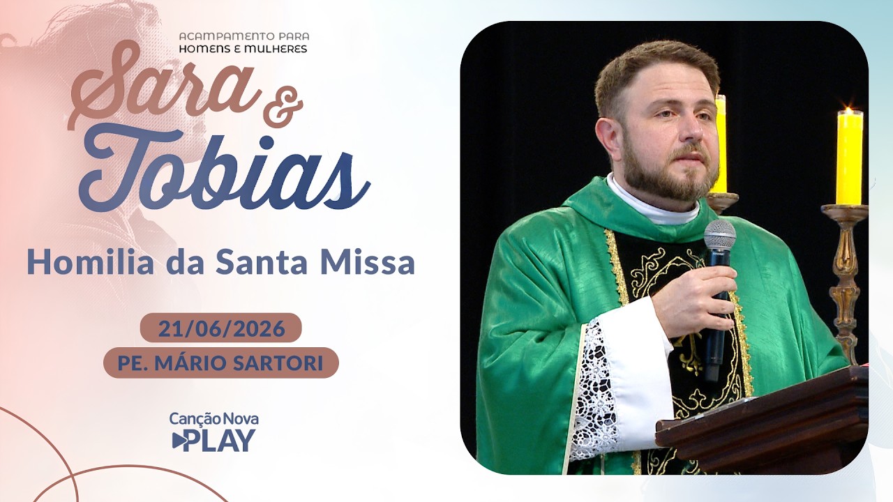 Homilia da Santa Missa - Padre Mário Sartori - 21/06/2026