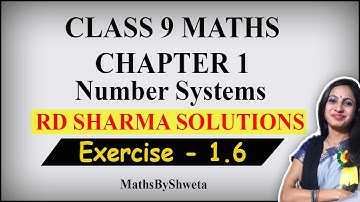 RD Sharma Ex 1.6 Solutions Class 9 Maths Chapter 1 Number System