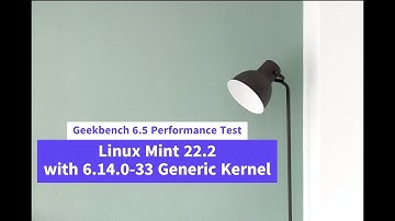 Geekbench 6.5 Performance Test of Linux Mint 22.2 with 6.14.0-33 Generic Kernel