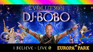 DJ BoBo - I Believe - Live In Germany 2023 (EVOLUT30N 30 Years Of DJ BoBo)