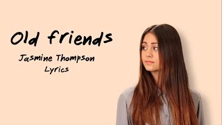 Jasmine Thompson-Old Friends LYRICS HD chords