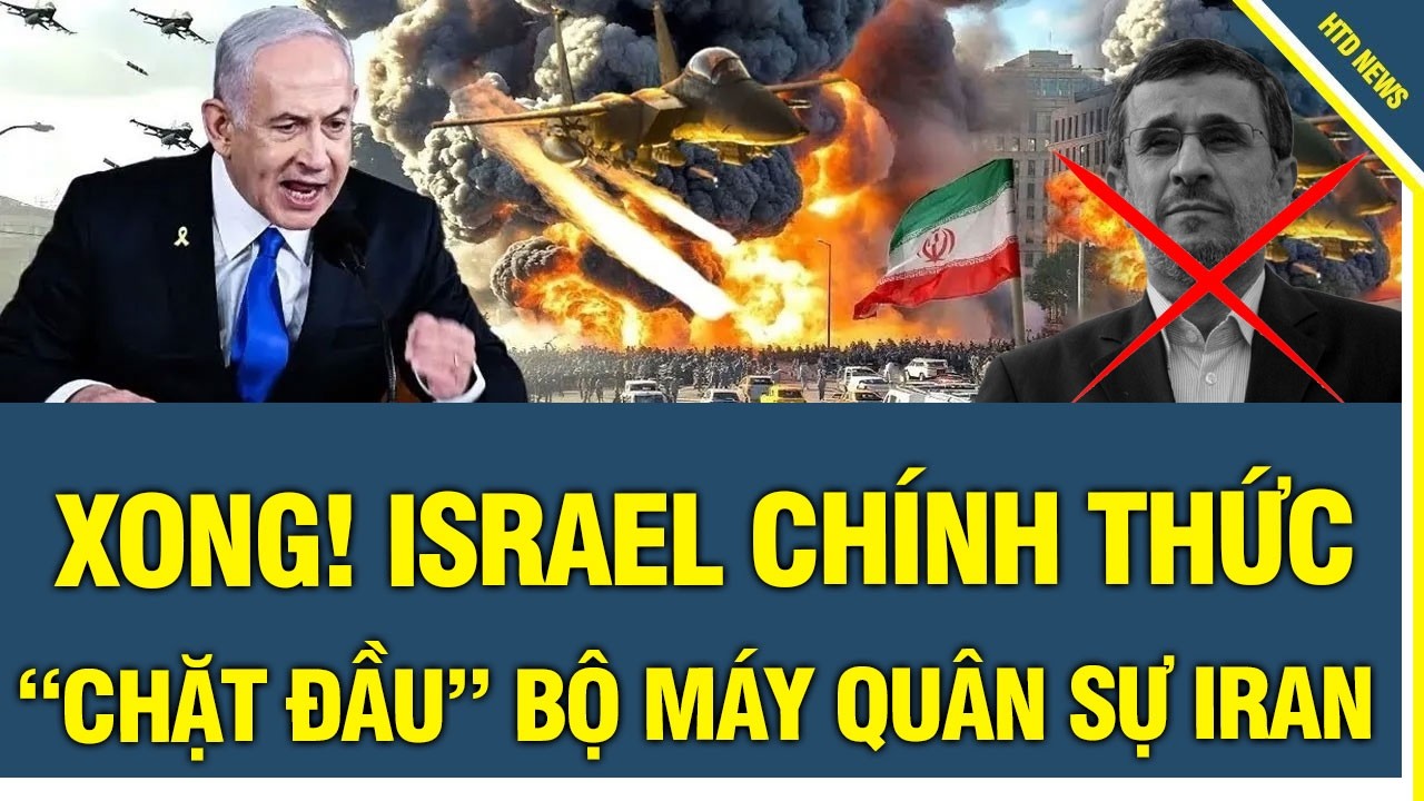 Địa Chấn: Israel CHÍNH THỨC “chặt đầu” bộ máy quân sự Iran, cựu TT khét tiếng Ahmadinejad bị hạ sát