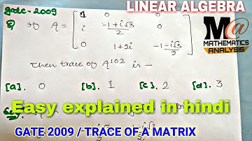 Gate mathematics solution 2009 || trace of a matrix || hindi
