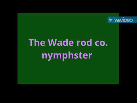 The Wade rod company Nymphster 