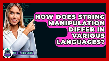 How Does String Manipulation Differ In Various Languages? - Next LVL Programming