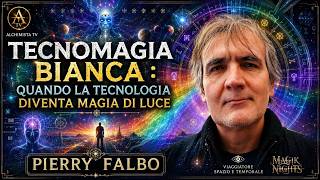 TECNOMAGIA BIANCA - Quando la Tecnologia Diventa Magia di Luce -  Pierry Falbo