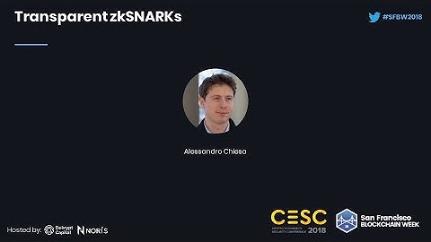 CESC18: Transparent zkSNARKs - Alessandro Chiesa