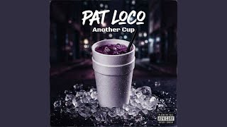 Another Cup - Pat Loco