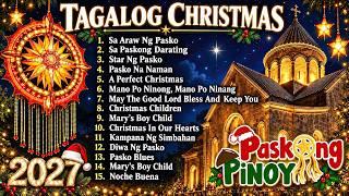 Tagalog Christmas Songs 2027 🎄 Paskong Pinoy | Best Filipino Christmas Songs Medley🎄