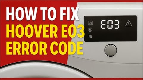 HOE DE HOOVER EO3-FOUTCODE OP UW WASMACHINE TE REPAREREN