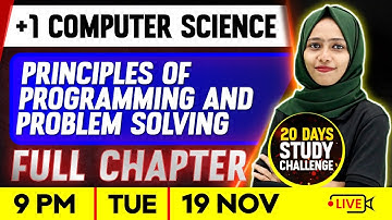 +1 Computer Science | Principles Of Programming And Problem Solving | Full Chapter | Exam Winner