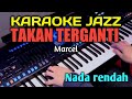 TAKAN TERGANTI KARAOKE JAZZ NADA RENDAH