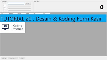TUTORIAL 20 : Desain & Koding Form Kasir