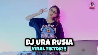 DJ URA RUSIA LAGI VIRAL DI TIKTOK
