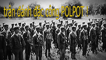 Trận đánh đặc công POLPOT !