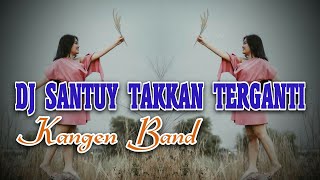 DJ SANTUY TAKKAN TERGANTI - Kangen Band