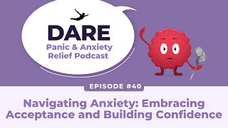 Navigating Anxiety: Embracing Acceptance and Building Confidence | EP 040 screenshot 5
