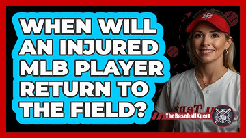 When Will An Injured MLB Player Return To The Field? - The Baseball Xpert