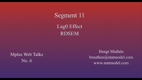 Using Mplus To Do Dynamic Structural Equation Modeling - Segment 11, Lag0 Effect, RDSEM