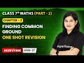 Finding Common Ground - One Shot Revision | Class 7 Maths (Part 2) | Ch 3 | CBSE 2025-26