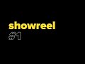 showreel #1