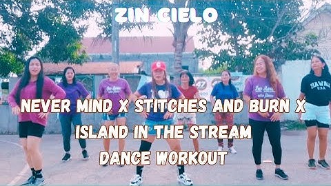 NEVER MINDER x STITCHES AND BURN X ISLAND IN THE STREAM  /  SWEET NOTES MUSIC./ DANCE WORKOUT.