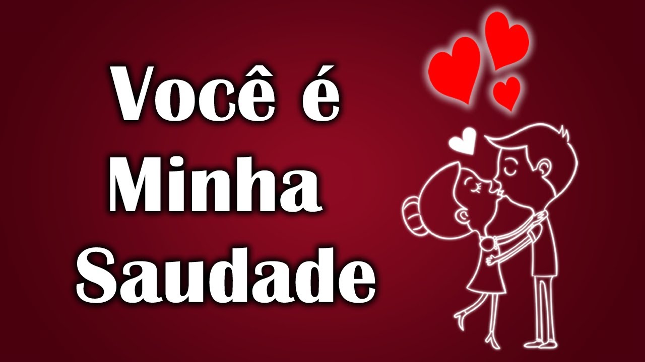Amor Nao Tem Um Dia Se Quer Que Eu Nao Pense Em Voce Estou Morrendo De Saudades Vem Logo Me Ver Youtube