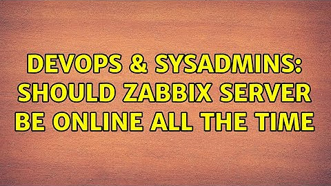 DevOps & SysAdmins: Should zabbix server be online all the time (2 Solutions!!)